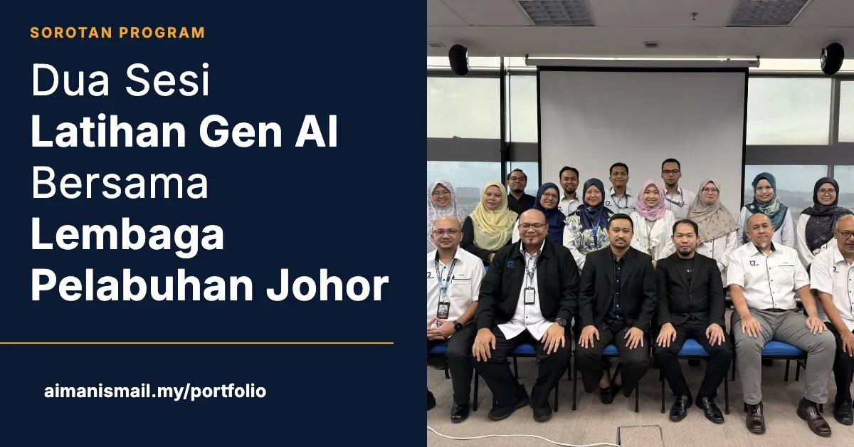 Dua Sesi Latihan Gen AI Bersama Lembaga Pelabuhan Johor